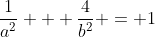 \frac{1}{a^2} + \frac{4}{b^2} = 1