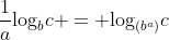 \frac{1}{a}\text{log}_{b}c = \text{log}_{(b^a)}c