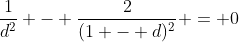 \frac{1}{d^2} - \frac{2}{(1 - d)^2} = 0