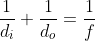 \frac{1}{d_i}+\frac{1}{d_o}=\frac{1}{f}
