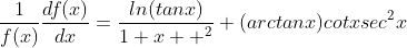 \frac{1}{f(x)}\frac{df(x)}{dx}=\frac{ln(tanx)}{1+x  ^2}+(arctanx)cotxsec^{2}x