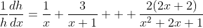 \frac{1}{h}\frac{dh}{dx}=\frac{1}{x}+\frac{3}{x+1}  +\frac{2(2x+2)}{x^2+2x+1}