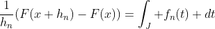 \frac{1}{h_n}(F(x+h_n)-F(x))=\int_J f_n(t) dt