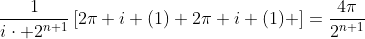 \frac{1}{i\cdot 2^{n+1}}\left[2\pi i (1)+2\pi i (1) \right]=\frac{4\pi}{2^{n+1}}