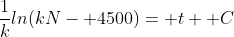 \frac{1}{k}ln(kN- 4500)= t+ C