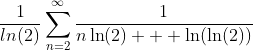 \frac{1}{ln(2)}\sum_{n=2}^{\infty}\frac{1}{n\ln(2)  +\ln(\ln(2))}