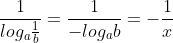 \frac{1}{log_a\frac{1}{b}}=\frac{1}{-log_ab}=-\frac{1}{x}