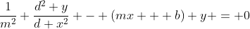 \frac{1}{m^2} \frac{d^2 y}{d x^2} - (mx + b) y = 0
