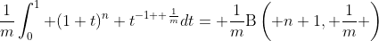 \frac{1}{m}\int_0^1 (1+t)^n t^{-1 +\frac{1}{m}}dt= \frac{1}{m}\mbox{B}\left( n+1, \frac{1}{m} \right)