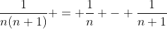 \frac{1}{n(n+1)} = \frac{1}{n} - \frac{1}{n+1}