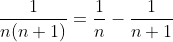 \frac{1}{n(n+1)}=\frac{1}{n}-\frac{1}{n+1}