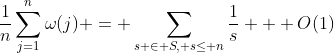 \frac{1}{n}\sum_{j=1}^n\omega(j) = \sum_{s \in S, s\leq n}\frac{1}{s} + O(1)