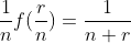 \frac{1}{n}f(\frac{r}{n})=\frac{1}{n+r}