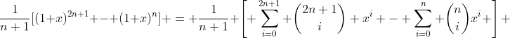 \frac{1}{n+1}[(1+x)^{2n+1} - (1+x)^{n}] = \frac{1}{n+1} \left[ \sum_{i=0}^{2n+1} \binom{2n+1}{i} x^i - \sum_{i=0}^n \binom{n}{i}x^i \right] 
