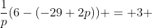 \frac{1}{p}(6-(-29+2p)) = 3 