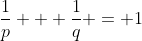 \frac{1}{p} + \frac{1}{q} = 1