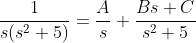 \frac{1}{s(s^2+5)}=\frac{A}{s}+\frac{Bs+C}{s^2+5}