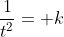 \frac{1}{t^2}= k