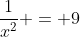 \frac{1}{x^2} = 9