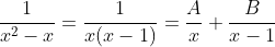 \frac{1}{x^2-x}=\frac{1}{x(x-1)}=\frac{A}{x}+\frac{B}{x-1}