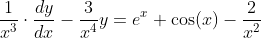 \frac{1}{x^3}\cdot\frac{dy}{dx}-\frac{3}{x^4}y=e^x+\cos(x)-\frac{2}{x^2}