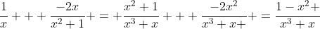 \frac{1}{x} + \frac{-2x}{x^2+1} = \frac{x^2+1}{x^3+x} + \frac{-2x^2}{x^3+x } =\frac{1-x^2 }{x^3+x}