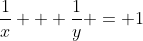 \frac{1}{x} + \frac{1}{y} = 1