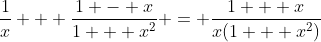 \frac{1}{x} + \frac{1 - x}{1 + x^2} = \frac{1 + x}{x(1 + x^2)}