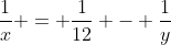 \frac{1}{x} = \frac{1}{12} - \frac{1}{y}