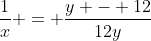 \frac{1}{x} = \frac{y - 12}{12y}