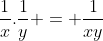 \frac{1}{x}.\frac{1}{y} = \frac{1}{xy}