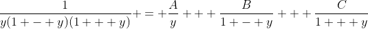 \frac{1}{y(1 - y)(1 + y)} = \frac{A}{y} + \frac{B}{1 - y} + \frac{C}{1 + y}