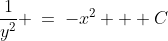 \frac{1}{y^2} \:=\:-x^2 + C