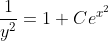 \frac{1}{y^2}=1+Ce^{x^2}