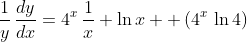 \frac{1}{y}\,\frac{dy}{dx}=4^x\,\frac{1}{x}+\ln{x}  \,(4^x\,\ln{4})