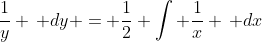 \frac{1}{y} \, dy = \frac{1}{2} \int \frac{1}{x} \, dx