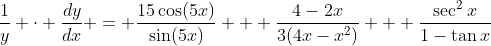 \frac{1}{y} \cdot \frac{dy}{dx} = \frac{15\cos(5x)}{\sin(5x)} + \frac{4-2x}{3(4x-x^2)} + \frac{\sec^2{x}}{1-\tan{x}}