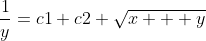 \frac{1}{y}=c1+c2 \sqrt{x + y}