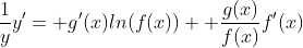 \frac{1}{y}y'= g'(x)ln(f(x))+ \frac{g(x)}{f(x)}f'(x)