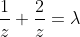 \frac{1}{z}+\frac{2}{z}={\lambda}