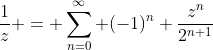 \frac{1}{z} = \sum_{n=0}^{\infty} (-1)^{n} \frac{z^{n}}{2^{n+1}}