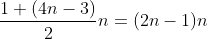 \frac{1+(4n-3)}{2}n=(2n-1)n