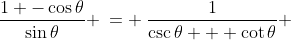 4)\;\;\frac{1 -\cos\theta}{\sin\theta} \:= \:\frac{1}{\csc\theta + \cot\theta} 