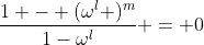 \frac{1 - (\omega^l )^{m}}{1-\omega^l} = 0