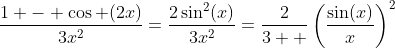 \frac{1 - \cos (2x)}{3x^{2}}=\frac{2\sin^2(x)}{3x^{2}}=\frac{2}{3  }\left(\frac{\sin(x)}{x}\right)^2