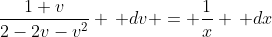 \frac{1+v}{2-2v-v^2} \, dv = \frac{1}{x} \, dx