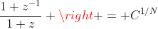 \frac{1+z^{-1}}{1+z} \right = C^{1/N}