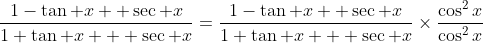 \frac{1-\tan x +\sec x}{1+\tan x + \sec x}=\frac{1-\tan x +\sec x}{1+\tan x + \sec x}\times\frac{\cos^2x}{\cos^2x}
