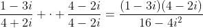 \frac{1-3i}{4+2i} \cdot \frac{4-2i}{4-2i}=\frac{(1-3i)(4-2i)}{16-4i^2}