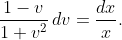 \frac{1-v}{1+v^{2}}\,dv=\frac{dx}x.